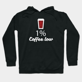 Coffee  low in my body Hoodie